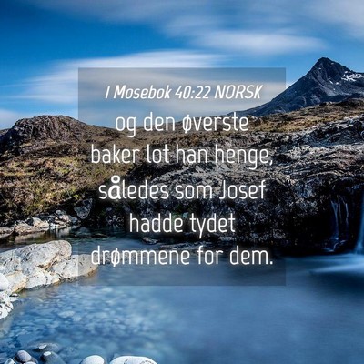 Picture 04 - 1 Mosebok 40:22 NORSK - og den øverste baker lot han henge, således som - Bible Verse Picture