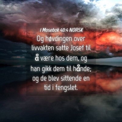 Picture 04 - 1 Mosebok 40:4 NORSK - Og høvdingen over livvakten satte Josef til å - Bible Verse Picture