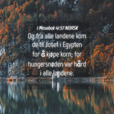 Picture 04 - 1 Mosebok 41:57 NORSK - Og fra alle landene kom de til Josef i Egypten - Bible Verse Picture
