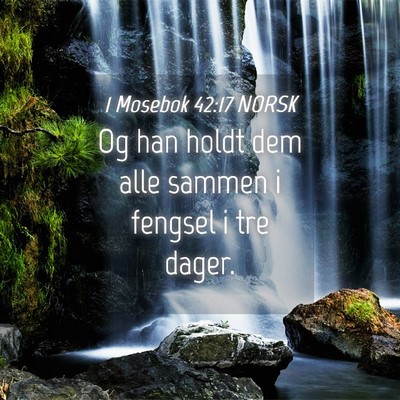Picture 04 - 1 Mosebok 42:17 NORSK - Og han holdt dem alle sammen i fengsel i tre - Bible Verse Picture