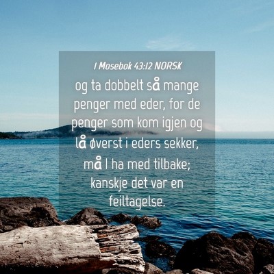 Picture 04 - 1 Mosebok 43:12 NORSK - og ta dobbelt så mange penger med eder, for de - Bible Verse Picture
