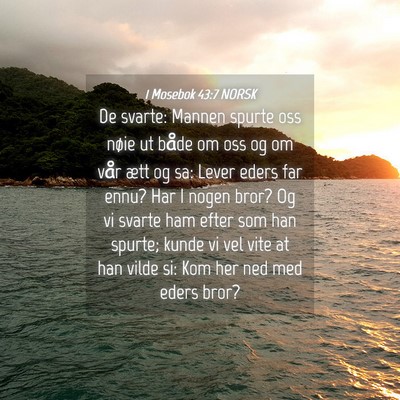 Picture 04 - 1 Mosebok 43:7 NORSK - De svarte: Mannen spurte oss nøie ut både om - Bible Verse Picture
