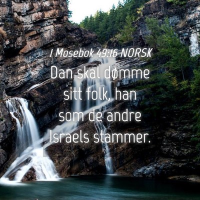 Picture 04 - 1 Mosebok 49:16 NORSK - Dan skal dømme sitt folk, han som de andre - Bible Verse Picture