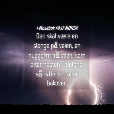 Picture 04 - 1 Mosebok 49:17 NORSK - Dan skal være en slange på veien, en huggorm - Bible Verse Picture
