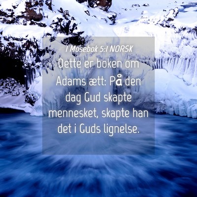 Picture 04 - 1 Mosebok 5:1 NORSK - Dette er boken om Adams ætt: På den dag Gud - Bible Verse Picture
