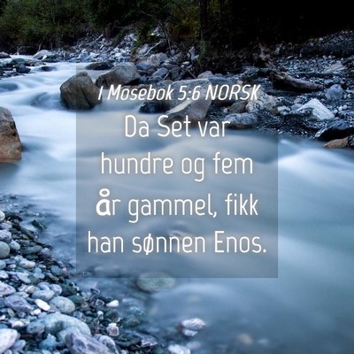 Picture 04 - 1 Mosebok 5:6 NORSK - Da Set var hundre og fem år gammel, fikk han - Bible Verse Picture
