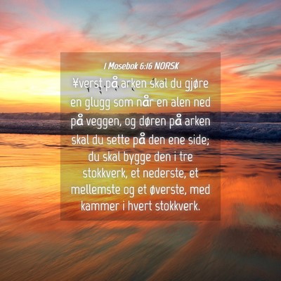 Picture 04 - 1 Mosebok 6:16 NORSK - ¥verst på arken skal du gjøre en glugg som - Bible Verse Picture