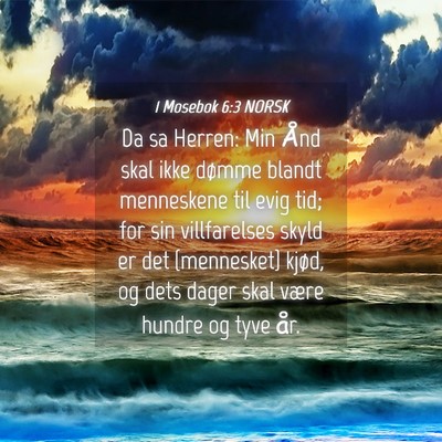 Picture 04 - 1 Mosebok 6:3 NORSK - Da sa Herren: Min Ånd skal ikke dømme blandt - Bible Verse Picture