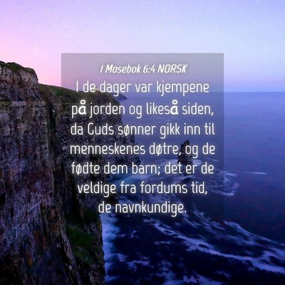 Picture 04 - 1 Mosebok 6:4 NORSK - I de dager var kjempene på jorden og likeså - Bible Verse Picture