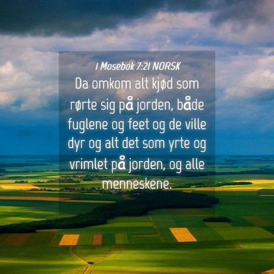 Picture 04 - 1 Mosebok 7:21 NORSK - Da omkom alt kjød som rørte sig på jorden, - Bible Verse Picture