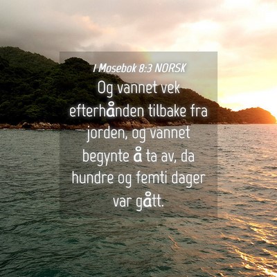 Picture 04 - 1 Mosebok 8:3 NORSK - Og vannet vek efterhånden tilbake fra jorden, og - Bible Verse Picture