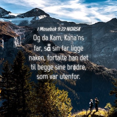 Picture 04 - 1 Mosebok 9:22 NORSK - Og da Kam, Kana'ns far, så sin far ligge naken, - Bible Verse Picture