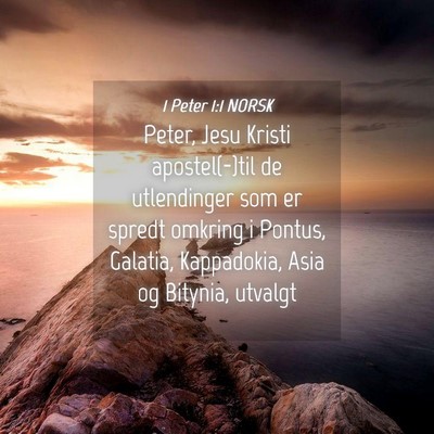 Picture 04 - 1 Peter 1:1 NORSK - Peter, Jesu Kristi apostel(-)til de utlendinger - Bible Verse Picture