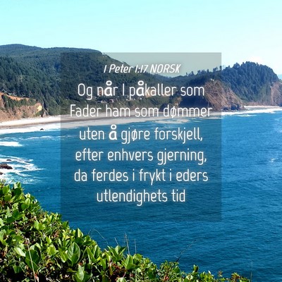 Picture 04 - 1 Peter 1:17 NORSK - Og når I påkaller som Fader ham som dømmer - Bible Verse Picture