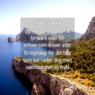 Picture 04 - 1 Peter 3:15 NORSK - og vær alltid rede til å forsvare eder for - Bible Verse Picture