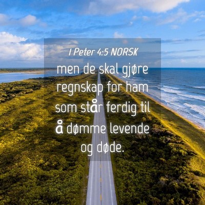 Picture 04 - 1 Peter 4:5 NORSK - men de skal gjøre regnskap for ham som står - Bible Verse Picture
