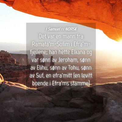 Picture 04 - 1 Samuel 1:1 NORSK - Det var en mann fra Ramata'm-Sofim i - Bible Verse Picture