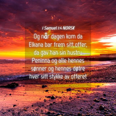 Picture 04 - 1 Samuel 1:4 NORSK - Og når dagen kom da Elkana bar frem sitt offer, - Bible Verse Picture