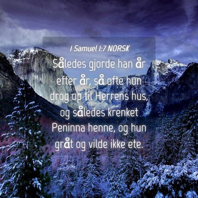 Picture 04 - 1 Samuel 1:7 NORSK - Således gjorde han år efter år, så ofte hun - Bible Verse Picture