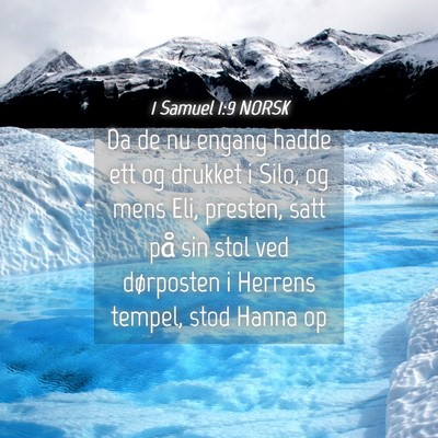 Picture 04 - 1 Samuel 1:9 NORSK - Da de nu engang hadde ett og drukket i Silo, og - Bible Verse Picture