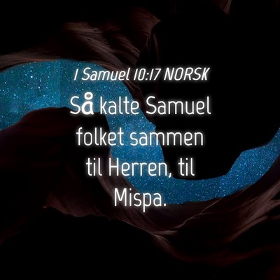 Picture 04 - 1 Samuel 10:17 NORSK - Så kalte Samuel folket sammen til Herren, til - Bible Verse Picture