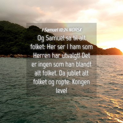 Picture 04 - 1 Samuel 10:24 NORSK - Og Samuel sa til alt folket: Her ser I ham som - Bible Verse Picture