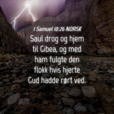 Picture 04 - 1 Samuel 10:26 NORSK - Saul drog og hjem til Gibea, og med ham fulgte - Bible Verse Picture