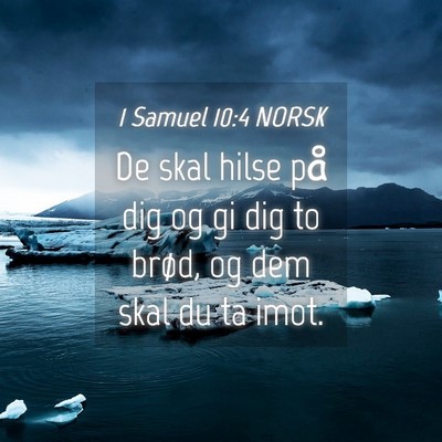 Picture 04 - 1 Samuel 10:4 NORSK - De skal hilse på dig og gi dig to brød, og dem - Bible Verse Picture