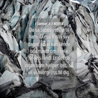Picture 04 - 1 Samuel 11:3 NORSK - Da sa Jabes eldste til ham: Gi oss frist i syv - Bible Verse Picture