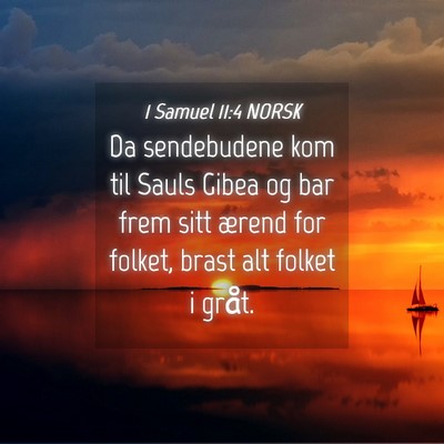 Picture 04 - 1 Samuel 11:4 NORSK - Da sendebudene kom til Sauls Gibea og bar frem - Bible Verse Picture