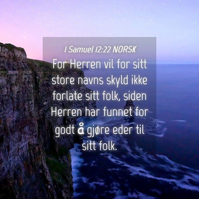Picture 04 - 1 Samuel 12:22 NORSK - For Herren vil for sitt store navns skyld ikke - Bible Verse Picture