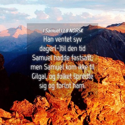 Picture 04 - 1 Samuel 13:8 NORSK - Han ventet syv dager(-)til den tid Samuel hadde - Bible Verse Picture