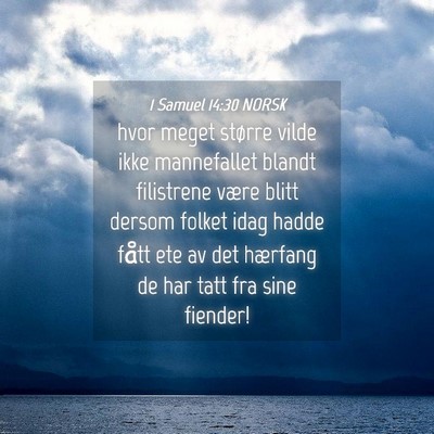 Picture 04 - 1 Samuel 14:30 NORSK - hvor meget større vilde ikke mannefallet blandt - Bible Verse Picture