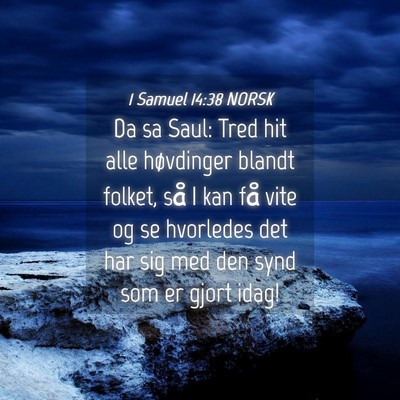 Picture 04 - 1 Samuel 14:38 NORSK - Da sa Saul: Tred hit alle høvdinger blandt - Bible Verse Picture