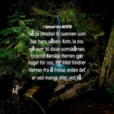 Picture 04 - 1 Samuel 14:6 NORSK - Så sa Jonatan til svennen som bar hans våben: - Bible Verse Picture