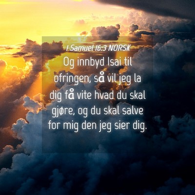 Picture 04 - 1 Samuel 16:3 NORSK - Og innbyd Isai til ofringen, så vil jeg la dig - Bible Verse Picture