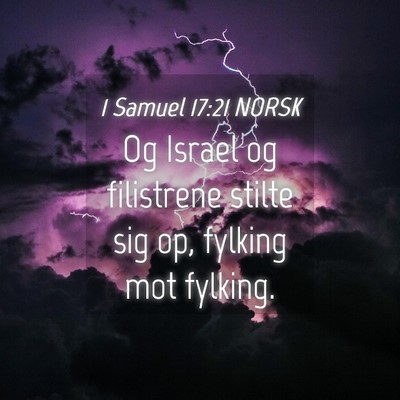 Picture 04 - 1 Samuel 17:21 NORSK - Og Israel og filistrene stilte sig op, fylking - Bible Verse Picture
