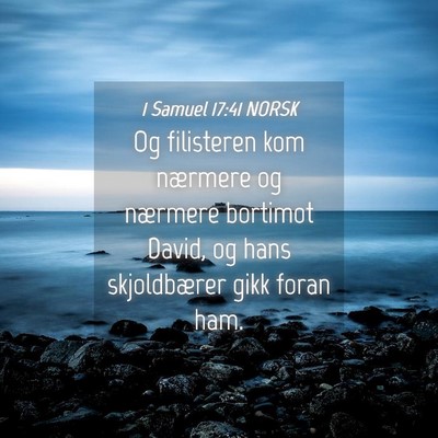 Picture 04 - 1 Samuel 17:41 NORSK - Og filisteren kom nærmere og nærmere bortimot - Bible Verse Picture