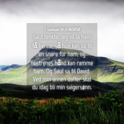 Picture 04 - 1 Samuel 18:21 NORSK - Saul tenkte: Jeg vil la ham få henne, så hun - Bible Verse Picture