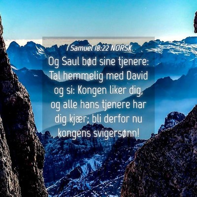 Picture 04 - 1 Samuel 18:22 NORSK - Og Saul bød sine tjenere: Tal hemmelig med David - Bible Verse Picture