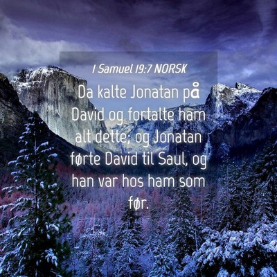 Picture 04 - 1 Samuel 19:7 NORSK - Da kalte Jonatan på David og fortalte ham alt - Bible Verse Picture