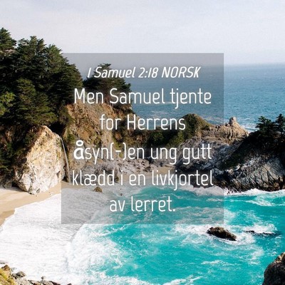 Picture 04 - 1 Samuel 2:18 NORSK - Men Samuel tjente for Herrens åsyn(-)en ung gutt - Bible Verse Picture