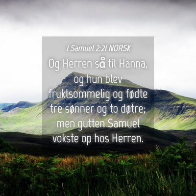 Picture 04 - 1 Samuel 2:21 NORSK - Og Herren så til Hanna, og hun blev - Bible Verse Picture