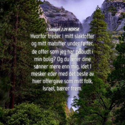 Picture 04 - 1 Samuel 2:29 NORSK - Hvorfor treder I mitt slaktoffer og mitt matoffer - Bible Verse Picture