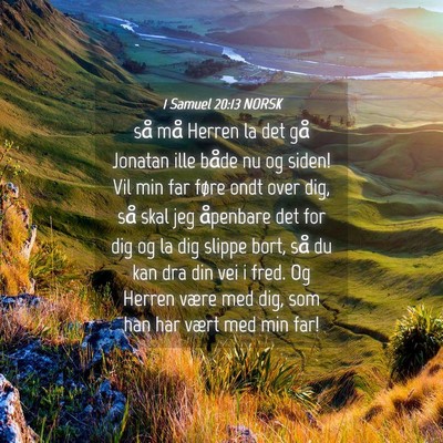 Picture 04 - 1 Samuel 20:13 NORSK - så må Herren la det gå Jonatan ille både nu - Bible Verse Picture