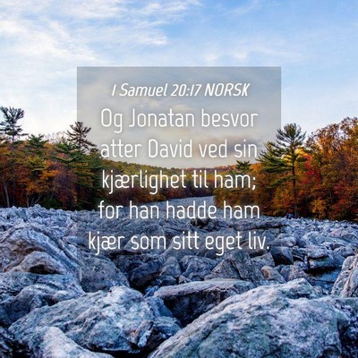 Picture 04 - 1 Samuel 20:17 NORSK - Og Jonatan besvor atter David ved sin kjærlighet - Bible Verse Picture