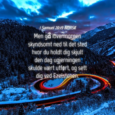 Picture 04 - 1 Samuel 20:19 NORSK - Men gå iovermorgen skyndsomt ned til det sted - Bible Verse Picture