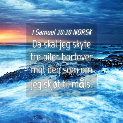 Picture 04 - 1 Samuel 20:20 NORSK - Da skal jeg skyte tre piler bortover mot den som - Bible Verse Picture