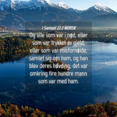 Picture 04 - 1 Samuel 22:2 NORSK - Og alle som var i nød, eller som var trykket av - Bible Verse Picture
