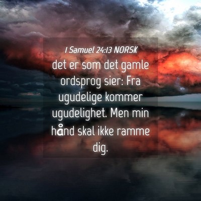 Picture 04 - 1 Samuel 24:13 NORSK - det er som det gamle ordsprog sier: Fra ugudelige - Bible Verse Picture